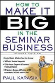 Paperback How to Make It Big in the Seminar Business Book