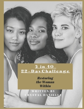 Paperback 5 in 10 22-Day Challenge: Restoring the Woman Within Book