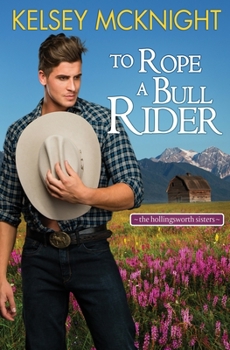 Paperback To Rope a Bull Rider (The Hollingsworth Sisters) Book