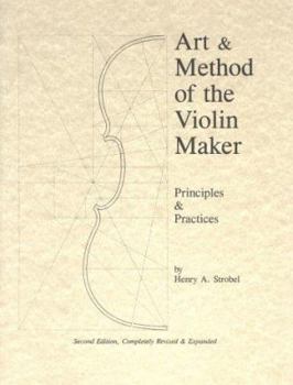 Paperback Art & Method of the Violin Maker: Principles and Practices Book