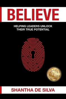 Paperback Believe: Helping Leaders Unlock Their True Potential Book
