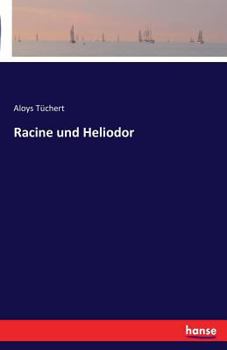 Racine Und Heliodor