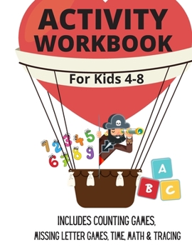 Paperback Activity Workbook for Kids 4 to 8: Includes Counting Games, Missing Letter Games, Time, Math & Tracing Book