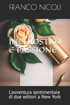Paperback Inchiostro E Passione: L'avventura sentimentale di due editori a New York [Italian] Book