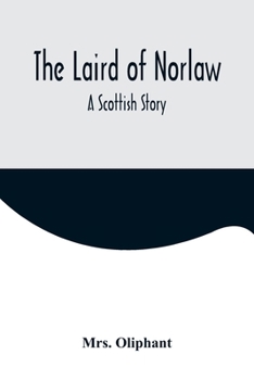 Paperback The Laird of Norlaw; A Scottish Story Book