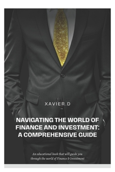 Paperback Navigating the World of Finance and Investment: A Comprehensive Guide Book