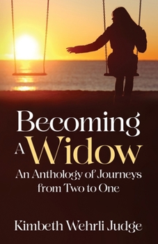 Paperback Becoming A Widow: An Anthology of Journeys from Two to One Book