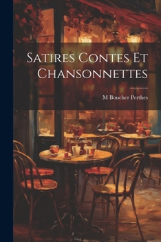 Paperback Satires Contes et Chansonnettes [French] Book
