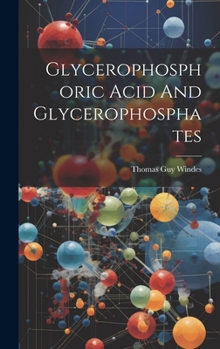 Hardcover Glycerophosphoric Acid And Glycerophosphates Book
