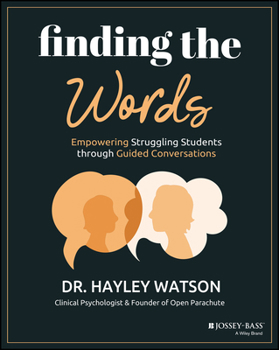 Paperback Finding the Words: Empowering Struggling Students Through Guided Conversations Book