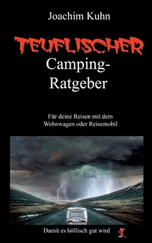 Paperback Teuflischer Camping-Ratgeber: Für deine Reisen mit dem Wohnwagen oder Reisemobil [German] Book