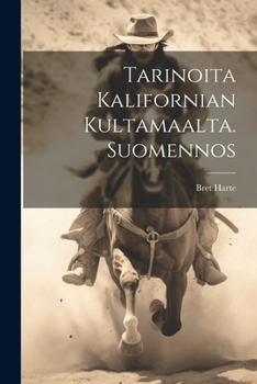 Paperback Tarinoita Kalifornian kultamaalta. Suomennos [Finnish] Book