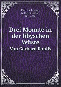 Paperback Drei Monate in der libyschen W?ste Von Gerhard Rohlfs [German] Book