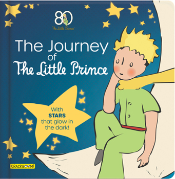 Board book The Journey of the Little Prince: With Stars That Glow in the Dark! Book