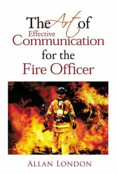 Paperback The Art of Effective Communication for the Fire Officer Book