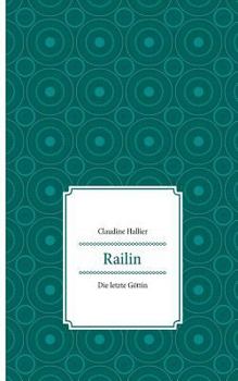 Paperback Railin: Die letzte Göttin [German] Book