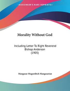 Paperback Morality Without God: Including Letter To Right Reverend Bishop Anderson (1905) Book