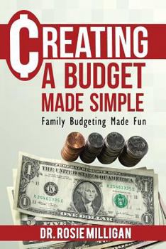 Paperback Creating a Budget Made Simple: Family Budgeting Made Fun: Financial Empowerment Is a Family Affair Book