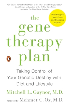 Paperback The Gene Therapy Plan: Taking Control of Your Genetic Destiny with Diet and Lifestyle Book
