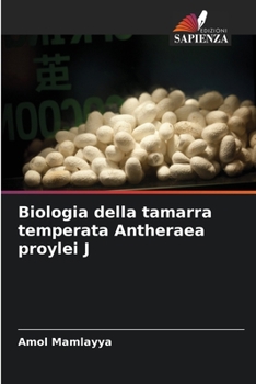Paperback Biologia della tamarra temperata Antheraea proylei J [Italian] Book