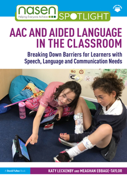 Paperback AAC and Aided Language in the Classroom: Breaking Down Barriers for Learners with Speech, Language and Communication Needs Book