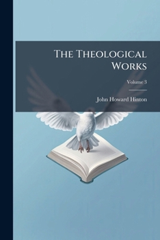 Paperback The Theological Works; Volume 3 Book