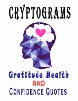 Paperback Cryptograms: 500 Cryptograms puzzle books for adults large print, Gratitude Health and Confidence Quotes That Will Double Your Happiness Book