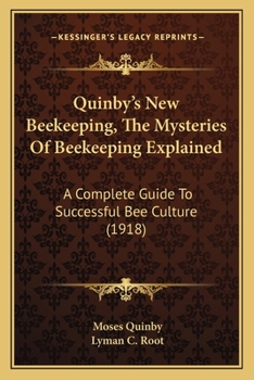 Quinby's New Bee-keeping. The Mysteries of Bee-keeping Explained