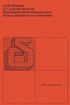 Physiological and Biochemical Aspects of Heavy Elements in our Environment