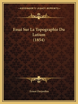 Paperback Essai Sur La Topographie Du Latium (1854) [French] Book