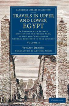 Paperback Travels in Upper and Lower Egypt: In Company with Several Divisions of the French Army, During the Campaigns of General Bonaparte in That Country Book