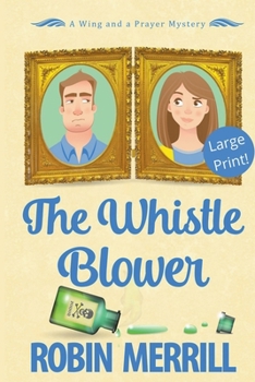 The Whistle Blower - Book #1 of the Wing and a Prayer Mysteries
