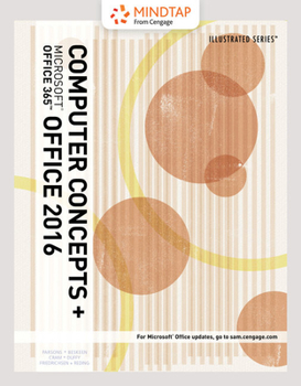 Misc. Bundle: Illustrated Computer Concepts and Microsoft Office 365 & Office 2016, Loose-Leaf Version + Mindtap Computing, 1 Term (6 Months) Printed Access Book