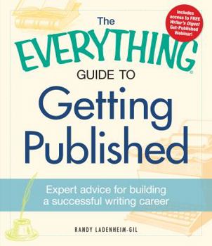 Paperback The Everything Guide to Getting Published: Expert advice for building a successful writing career Book