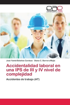 Paperback Accidentalidad laboral en una IPS de III y IV nivel de complejidad [Spanish] Book