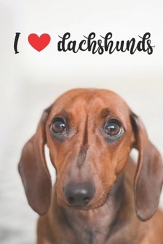 I <3 Dachshunds: 100-page blank lined journal for dachshund lovers