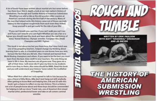 Paperback Rough and Tumble - The History Of American Submission Wrestling Book