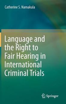 Hardcover Language and the Right to Fair Hearing in International Criminal Trials Book