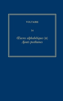 Hardcover Oeuvres Complètes de Voltaire (Complete Works of Voltaire) 34: Oeuvres Alphabetiques II: Ajouts Posthumes [French] Book