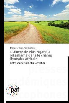 L' Uvre de Pius Ngandu Nkashama Dans Le Champ Litta(c)Raire Africain