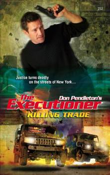 Killing Trade (Mack Bolan The Executioner #352) - Book #352 of the Mack Bolan the Executioner