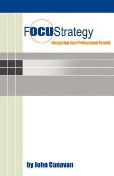 Paperback Focustrategy: Navigating Your Professional Growth Book