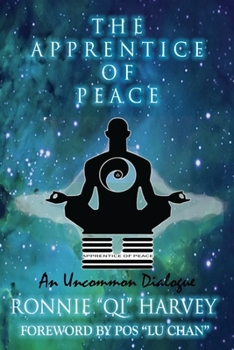 Paperback The Apprentice of Peace: An Uncommon Dialogue Book