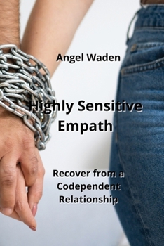 Paperback Highly Sensitive Empath: Recover from a Codependent Relationship Book