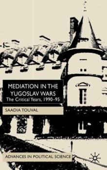 Hardcover Mediation in the Yugoslav Wars: The Critical Years, 1990-95 Book