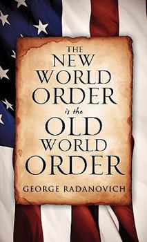 Paperback The New World Order is the Old World Order Book