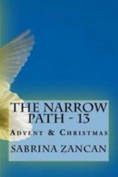 Paperback The Narrow Path - 13: Advent & Christmas Book