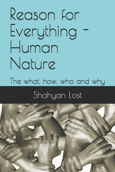 Paperback Reason for Everything - Human Nature: The what, how, who and why Book