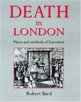 Hardcover Death in London: Places of Execution, Then and Now Book