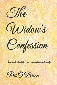 Paperback The Widow's Confession: Some secrets kill quietly - but breaking silence can be deadly Book